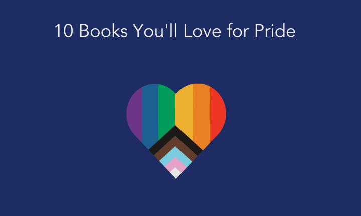 Inclusive Pride heart with text, "10 Books You'll Love for Pride"