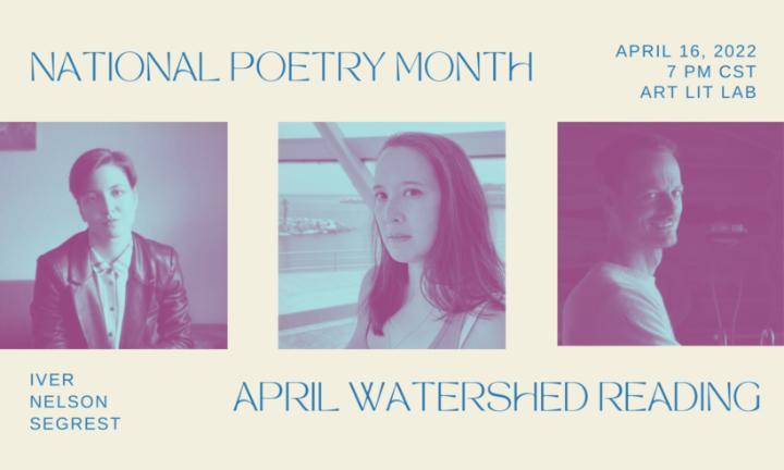 April Watershed Reading National Poetry Month pictures of K Iver, Jennifer Nelson and Austin Segrest