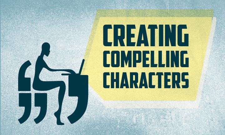 Creating Compelling Characters graphic by Goldie Bennett