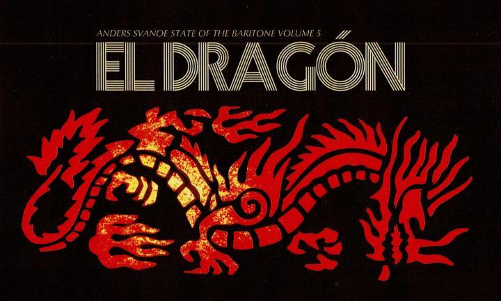 El Dragon - Anders Svano's State of the Baritone Volume 5