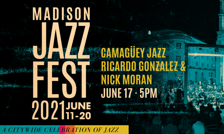 CAMAGÜEY JAZZ - Madison Jazz Festival 2021