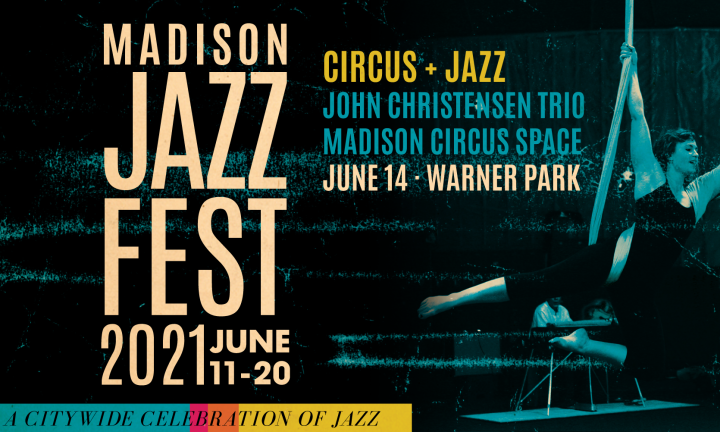 Circus + Jazz - Madison Jazz Festival 2021