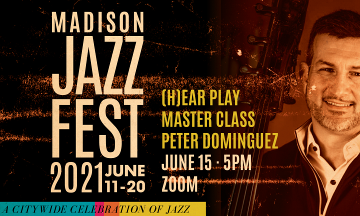 Peter Dominquez  Virtual Masterclass - Madison Jazz Festival 2021
