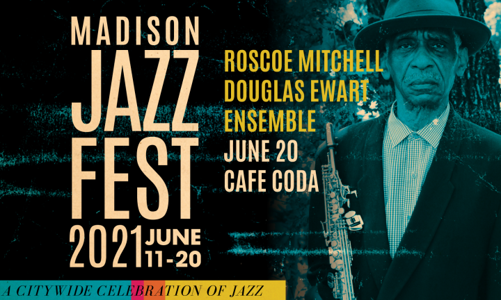 Roscoe Mitchell - Madison Jazz Festival 2021 WI