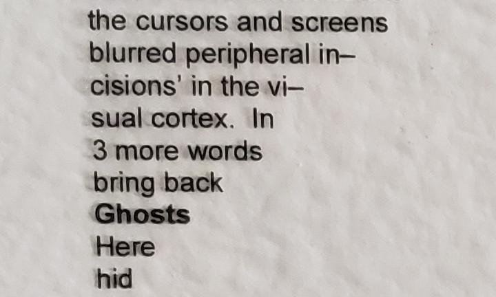 the cursors and screens blurred peripheral incisions' in the vi-sual cortex. In 3 more words bring back Ghosts Here hid