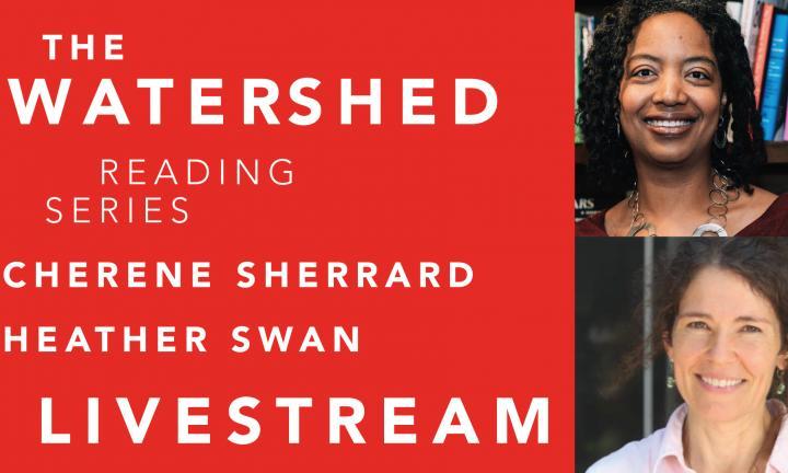 Watershed Reading Series Cherene Sherrard Heather Swan Livestream