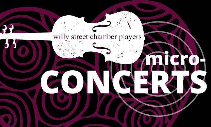Willy Street Chamber Players Micro-Concerts
