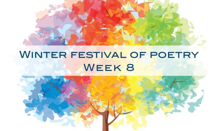 colorful tree with words "winter festival of poetry week 8" across the middle of the leaves